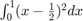 $\int_0^1(x-\frac{1}{2})^2dx$